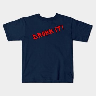 Drokk It! Kids T-Shirt